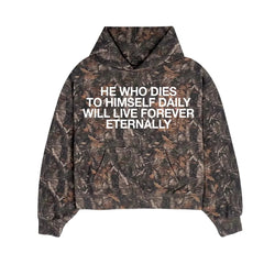 He Who Dies To Himself Daily Will Live Forever Eternally Christian Camo Hoodie