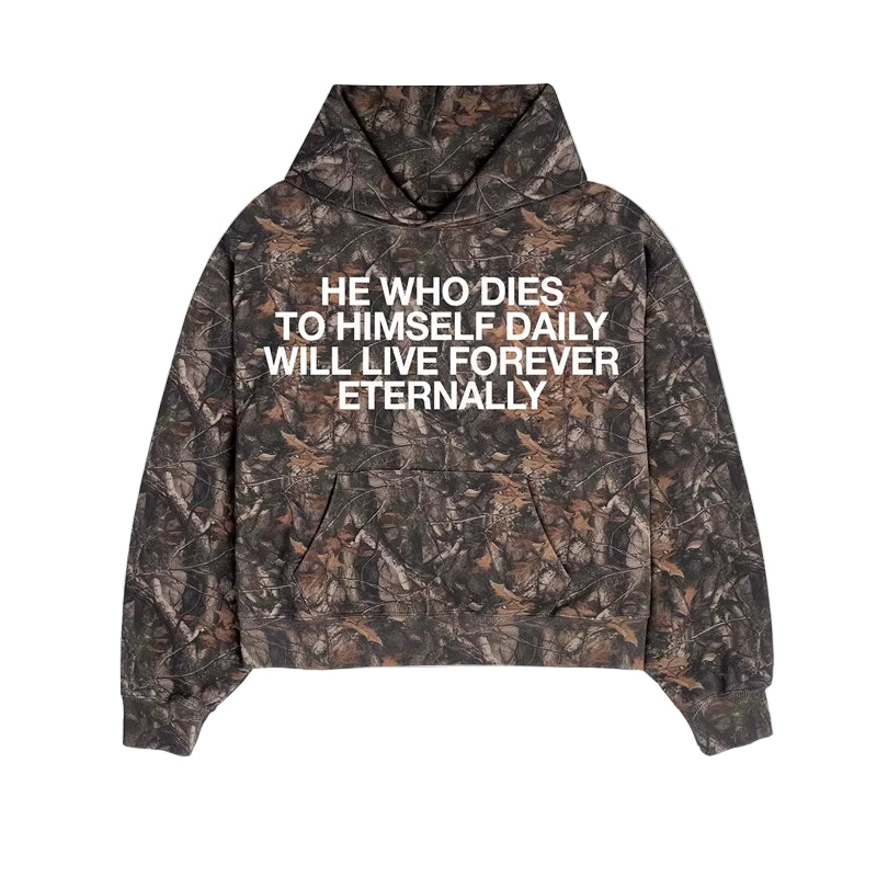 He Who Dies To Himself Daily Will Live Forever Eternally Christian Camo Hoodie
